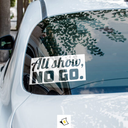 Стикер за кола All Show, NO GO.