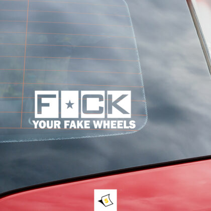 Стикер за кола F*ck your fake wheels